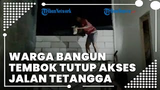 Tak Terima Dicaci Maki, Warga Tulungagung Nekat Bangun Tembok Tutup Akses Jalan Tetangga