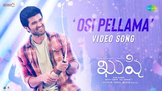 Osi Pellama - Video Song | Kushi | Vijay Deverakonda, Samantha | Hesham Abdul Wahab | Shiva Nirvana