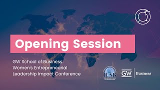 Opening Session | Women's Entrepreneurial Leadership Impact Conference