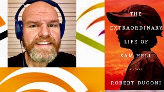 Audible Book Review | The Extraordinary Life of Sam Hell by Robert Dugoni