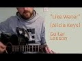 Like Water (Alicia Keys) - GUITAR LESSON!