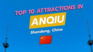 Top 10 Must-See Attractions in Anqiu, Shandong, China! 🌟🏯