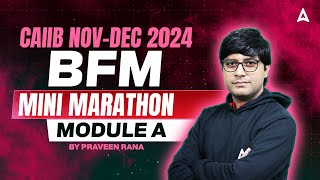 CAIIB Nov-Dec 2024 | BFM | Module-A | Mini Marathon 📘 | CAIIB 2024 | Praveen Rana Sir