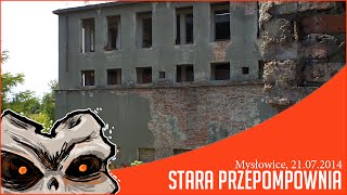 Stara przepompownia - Mysłowice 21.07.2014