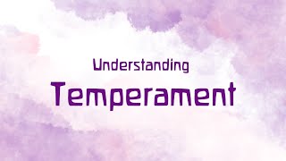 Understanding Temperament