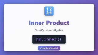 NumPy Inner Product Tutorial | np.inner() Explained with Examples