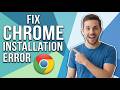 How To Fix Chrome Installation Error On Windows (Easy Guide)