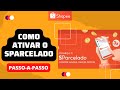 Sparcelado Shopee Como Ativar | Ativação do Sparcelado Passo-a-Passo (pix boleto parcelamento)