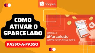 Sparcelado Shopee Como Ativar | Ativação do Sparcelado Passo-a-Passo (pix boleto parcelamento)