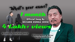 Tibetan New Song WHAT'S YOUR NAME ? Official MV By Kalsang Kunga Keku གཞས་པ། སྐལ་བཟང་ཀུན་དགའ།