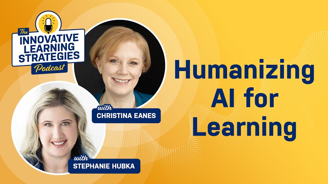 Humanizing Ai For Learning With Stephanie Hubka And Christina Eanes
