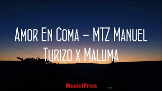 Amor En Coma - MTZ Manuel Turizo x Maluma (Lyric Video)🎵