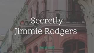 Secretly/Letra en español e ingles/Jimmie Rodgers/Anaid conD