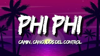 Camin, Cano, Los Del Control - PHI PHI (Letra/Lyrics)