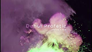 17 Septembrie 2017 - Duhul Profetic partea a 2-a