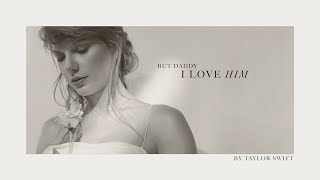 Taylor Swift - But Daddy I Love Him (Official Lyric Video)