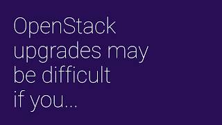 Why Are OpenStack Upgrades So Difficult? | VEXXHOST