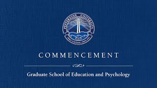 Graduate School of Education and Psychology Classes of 2020 and 2021 Commencement - Psychology