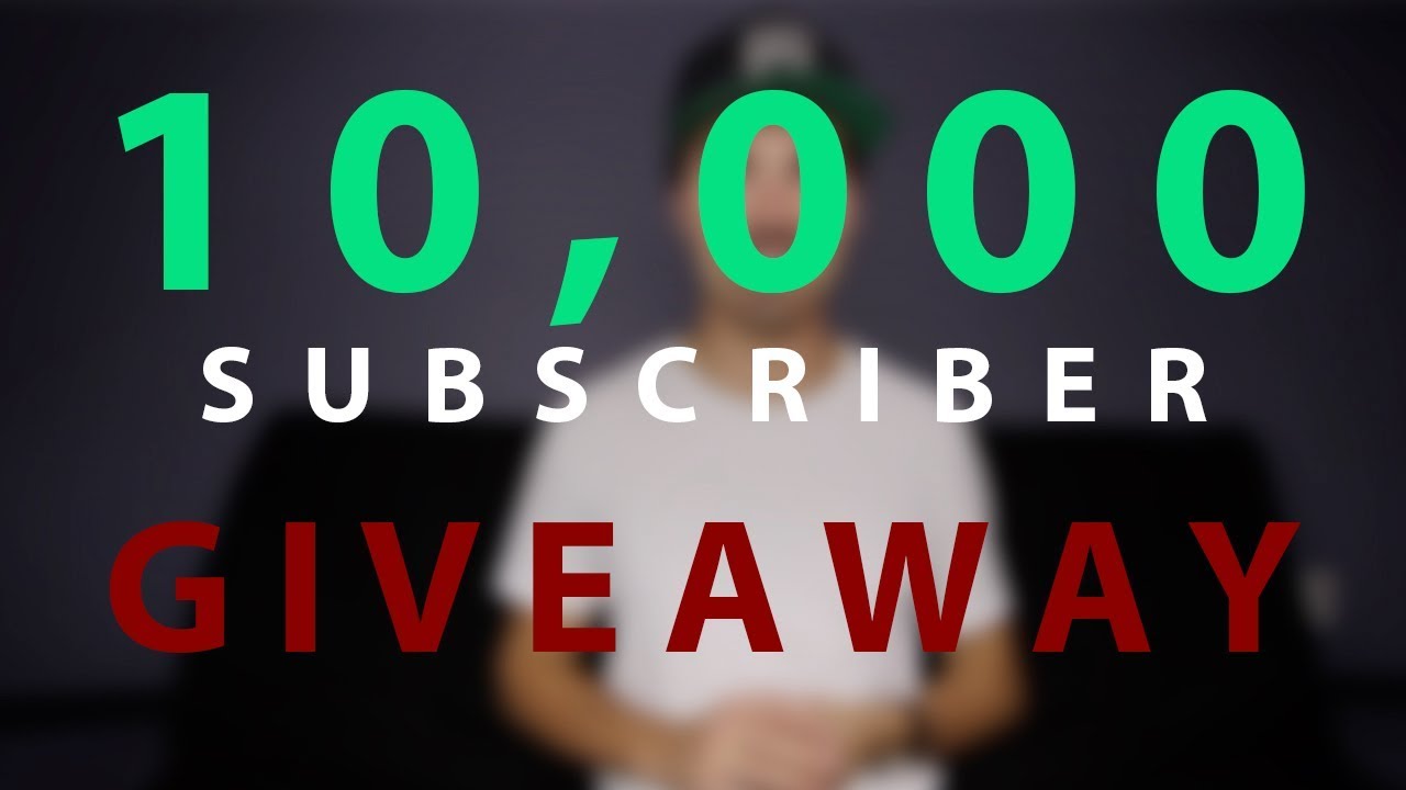 10 000 Subscriber Giveaway Youtube