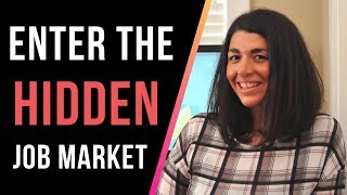 How to find and access the hidden job market - 3 STEPS