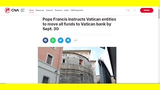 Pope Moves ALL Funds to Vatican Bank by Sept.  30. But Why???