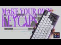 How to make your own custom keycaps (ANSI, ISO-ES/FR/PT & more) | Yuzu Keycaps