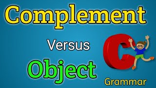 Object vs Complement | Difference between object and complement | What is complement | Grammar