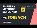 JS Array Methods Explained #5 - FOREACH Method