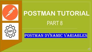 POSTMAN BEGINNER TUTORIAL - 8 - Postman Dynamic Variables