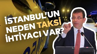 İSTANBUL'UN NEDEN TAKSİ İHTİYACI VAR?