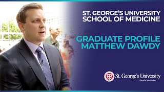 SGU MD graduate profile:  Matthew Dawdy, MD – Canada | St. George's University