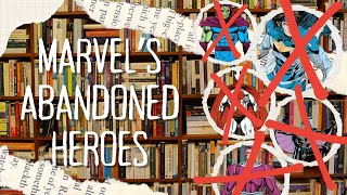 Why Were These Marvel Heroes Forgotten?