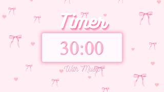 🎀 30 min Cute Timer | With Lo-Fi Music | Pink Bow Aesthetic