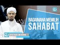 BAGAIMANA MEMILIH SAHABATᴴᴰ |  USTAZ MOHD FAIZAL AB RAHMAN (UFR)