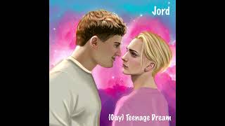 Jord - (Gay) Teenage Dream