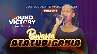 USCF Social International Choir - BWANA ATATUPIGANIA (Live MusicVideo)