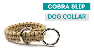 COBRA SLIP COLLAR PARACORD TUTORIAL  *UPDATED VERSION*