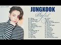JUNGKOOK (정국) PLAYLIST 2021 UPDATED  정국 노래 모음