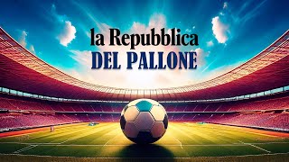 La Repubblica del Pallone - Tra sfida scudetto e panchine bollenti