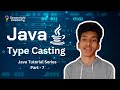 Java Type Casting | Java Tutorial Series | Part - 7