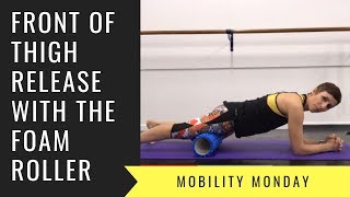 Mobility Monday; Foam Roller thigh; quads/rec fem