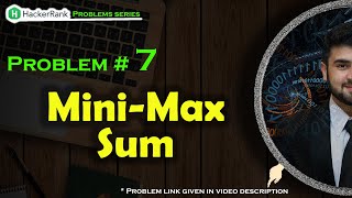 Hackerrank Mini Max Sum Solution | Challenge # 7