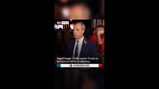 Farage: 'I fully expect Trump to announce'
