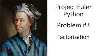 Euler Problem 3 - Factorization - Simple Programming in Python