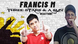 GODFATHER OF FILIPINO RAP STRIKES AGAIN!! | Francis M - 3 Stars \u0026 A Sun | LIVE | REACTION TIME