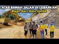 Siang Ini Atas Bawah Jalan Di Lebarkan‼️Wajah Baru Batu Jomba