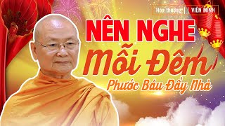 NGHE MỖI ĐÊM ĐỂ ĐƯỢC PHƯỚC BÁU - THẾ GIỚI THỰC ẢO || Ht Viên Minh Giảng Pháp