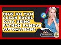 How Do You Clean Excel Data Using Python Pandas Automation? - Python Code School