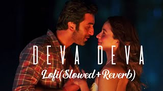 Deva Deva Lofi Remix Lyrics Song | Arijit Singh, Jonita Gandhi | Slowed+Reverb | Brahmāstra
