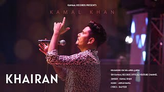 Kamal Khan - Khairan (Official Full Song) - (Noble Cause) | Kamaal Records 2020 | New Song 2020